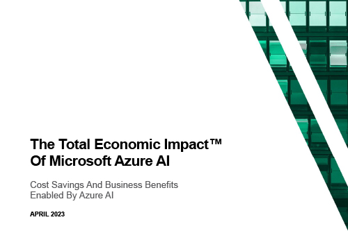 The Total Economic Impact™ Of Microsoft Azure AI